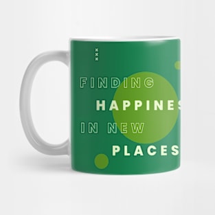 Finding Happiness in New Places Mug